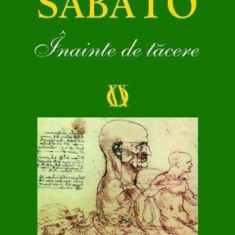 Inainte de tacere - Ernesto Sabato