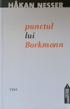 Punctul lui Borkmann - Hakan Nesser, Editura Trei, 2011, Beletristica SF, Romana, Paperback, 361 Pagini