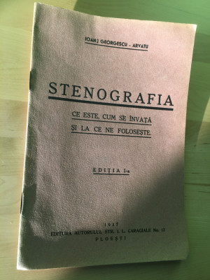 CARTE VECHE: Ioan Georgescu - Arvatu - Stenografia Editia I-a [1937] foto