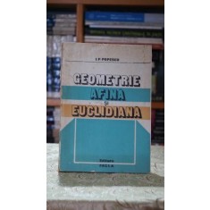 Geometrie afina si euclidiana - I. P. Popescu