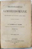 DICTIONARIULU LIMBEI ROMANE - DUPO INSRCINAREA DATA DE SOCIETATEA ACADEMICA ROMANA , VOL. II / I -Z de A. T. LAURIANU si J.C. MASSIMU , 1876