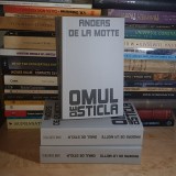 ANDERS DE LA MOTTE - OMUL DE STICLA ( ROMAN POLITIST ) , 2025 *