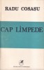Radu Cosasu - Cap Limpede carte beletristica romana, 1989, stare buna, editura Cartea Romanesca, brosata, 13x20 cm