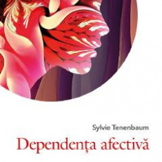 Dependenta afectiva - Sylvie Tenenbaum