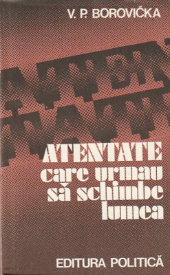 V. P. BOROVICKA - ATENTATE CARE URMAU SA SCHIMBE LUMEA foto