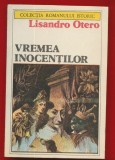 Lisandro Otero , "Vremea inocentilor" - COLECTIA ROMANULUI ISTORIC - 1987