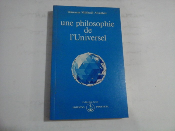 UNE PHILOSOPHIE DE L&#039;UNIVERSEL - OMRAAM MIKHAEL AIVANHOV