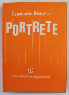 PORTRETE , OAMENI PE CARE I-AM CUNOSCUT de CONTANTIN KIRITESCU , 1985 foto