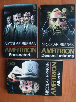 Nicolae Breban - Amfitrion. Demonii marunti / Procuratorii / Alberta 3 volume foto