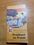 Carte de bucate - prajituri cu fructe - din anul 1986 - 178 pagini