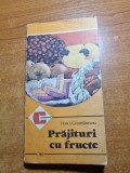 Carte de bucate - prajituri cu fructe - din anul 1986 - 178 pagini