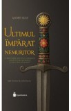 Ultimul imparat nemuritor - Andrei Ruse