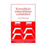 Konzult&aacute;ci&oacute; sokprobl&eacute;m&aacute;s csal&aacute;dokkal - Csal&aacute;dter&aacute;pi&aacute;s sorozat 5. - Insoo Kim Berg