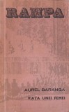 Viata unei femei. Drama in doua parti - Aurel Baranga, Editura Eminescu 1976, Teatru, Carte, limba romana
