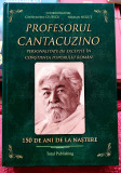 Profesorul Cantacuzino Personalitate de exceptie in constiinta poporului roman