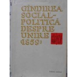 GANDIREA SOCIAL-POLITICA DESPRE UNIRE (1859)-COLECTIV-265103