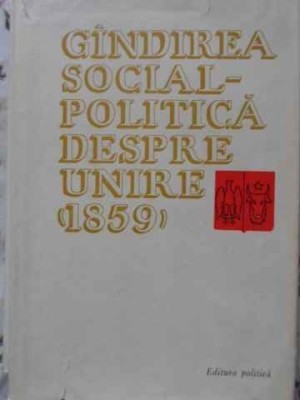 GANDIREA SOCIAL-POLITICA DESPRE UNIRE (1859)-COLECTIV-265103 foto
