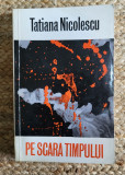 TATIANA NICOLESCU - PE SCARA TIMPULUI