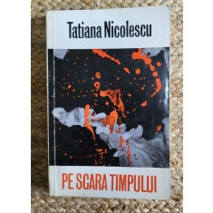 TATIANA NICOLESCU - PE SCARA TIMPULUI