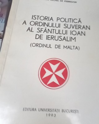 ISTORIA POLITICA A ORDINULUI SUVERAN AL SFANTULUI IOAN DE IERUSALIM foto