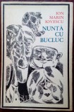 ION MARIN IOVESCU - NUNTA CU BUCLUC (ROMAN, ed. a II-a 1971 / pref. MARIN MINCU)