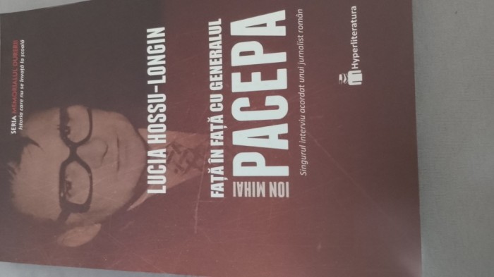 Lucia Hossu Longin - Fata in față cu generalul Pacepa