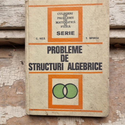 C. Nita - Probleme de Structuri Algebrice foto