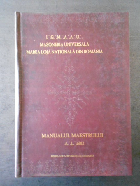 Ovidiu Gales - Manualul Maestrului A. L. 6012 Masoneria Universala | arhiva  Okazii.ro