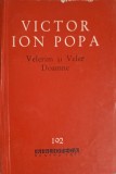 Velerim si Veler Doamne - Victor Ion Popa - Roman - Editura Pentru Literatura 1962 - BPT - Coperta Necartonata