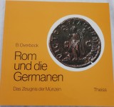 Rom und die Germanen - das Zeugnis der M&uuml;nzen