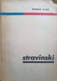 Stravinski de Roman Vlad (1967) - Carte Arta Muzicala, Editura Muzicala, 270 pagini, Romana, Paperback