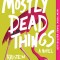 Mostly Dead Things