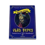Vlad Tepes, domnitorul Tarii Romanesti - Petre Ispirescu