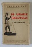PE URMELE TRECUTULUI , O CALATORIE IN EGIPT de C. ARGETOIANU , 1935