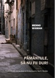 Pamantule, sa nu fii dur! | Menno Wigman