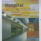 HOSPITAL ARCHITECTURE by CHRISTINE NICKL - WELLER and HANS NICKL , 2007