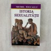 Michel Focault - Istoria sexualitatii