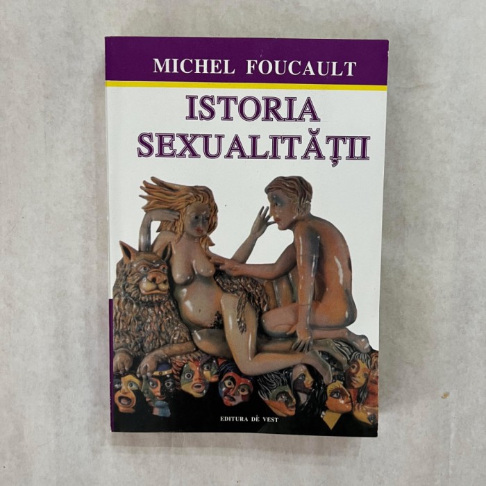 Michel Focault - Istoria sexualitatii