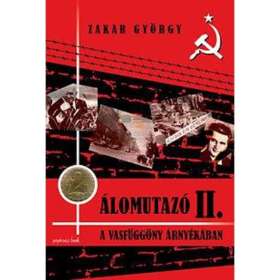 &amp;Aacute;lomutaz&amp;oacute; II.- A vasf&amp;uuml;gg&amp;ouml;ny &amp;aacute;rny&amp;eacute;k&amp;aacute;ban - Zakar Gy&amp;ouml;rgy foto