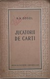 Jucatorii de carti (Piesa intr-un act) - N. V. Gogol (coperta putin uzata)