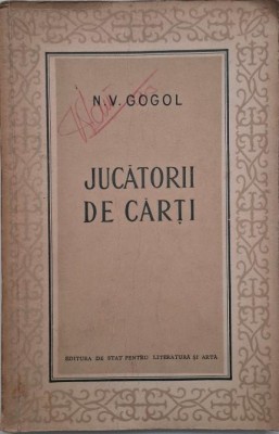 Jucatorii de carti (Piesa intr-un act) - N. V. Gogol (coperta putin uzata) foto