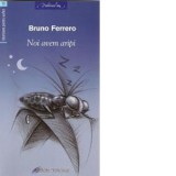 Noi avem aripi - Bruno Ferrero