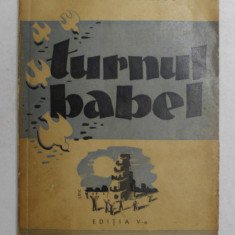 TURNUL BABEL , EDITIA A V-A REVAZUTA SI SPORITA de NEAGU RADULESCU , 1944