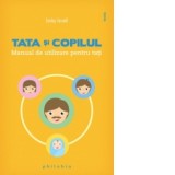 Tata si copilul - Manual de utilizare pentru tati - Jacky Israel