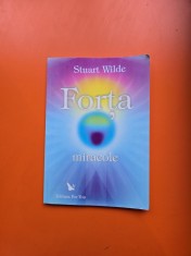 Forță, miracole - Stuart Wilde