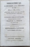 Bibliothecae Samuelis Com. Teleki de Sz&eacute;k, Pars Tertia, Scriptores rerum Hungaricarum et Transilvanicarum complexa...- Viena, 1811