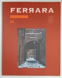 FERRARA VOCI DI UNA CITTA, 23 / 2005, REVISTA, TEXT IN ITALIANA SI ENGLEZA