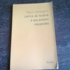 LETTRE DE STALINE A SES ENFANTS RECONCILIES - RAOUL VENEIGEM (CARTE IN LIMBA FRANCEZA)