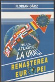 Florian Garz - Renasterea Europei + Balcanii + Batalia pentru Europa (3 carti)