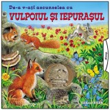 Cumpara ieftin De-a v-aţi ascunselea cu vulpoiul şi iepuraşul. Bestseller. Editia a 5-a